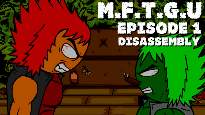 Episode 1 Disassembly (M.F.T.G.U)