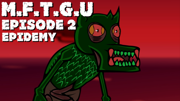 Episode 2 Epidemy (M.F.T.G.U)