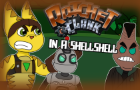 Ratchet And Clank In A ShellShell