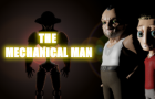 The Mechanical Man - Part 1