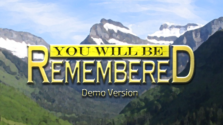 You Will Be Remembered (v0.1)