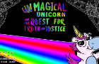 Unmagical unicorn and the Quest for Truth and Justice