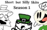Short but Silly Skits Season 1