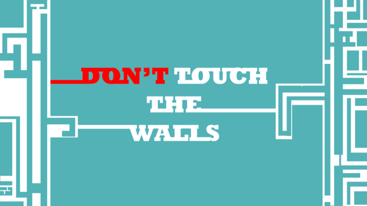 Don't Touch the Walls