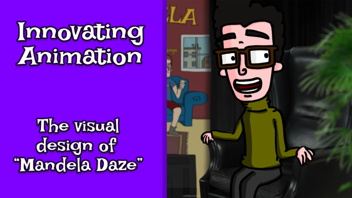 Innovating Animation - The Visual Design of "Mandela Daze"