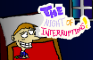 The Night of Interruptions!