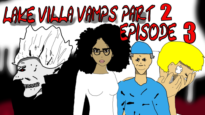 Lake Villa Vamps 2 Episode 3
