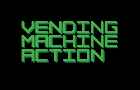 Vending Machine Action