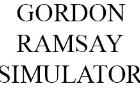GORDON RAMSAY SIMULATOR 2