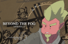 Beyond the Fog: Episode 4 - Rising Warriors