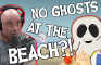 JOE ROGAN said GHOSTS don't go to the beach! [HERE'S WHY]