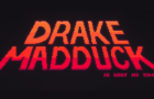 Drake Madduck Is Lost In Time