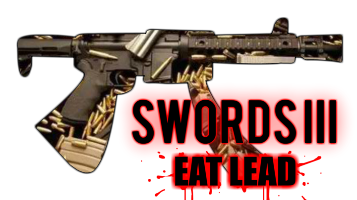 SWORDS III - Eat Lead