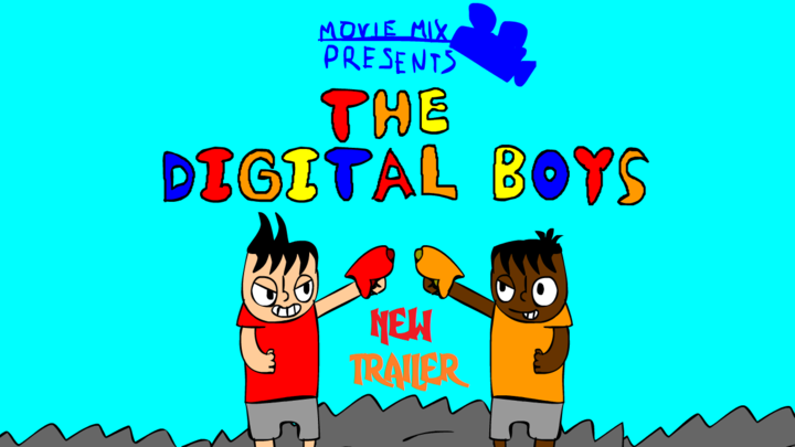 The Digital Boys New Trailer!