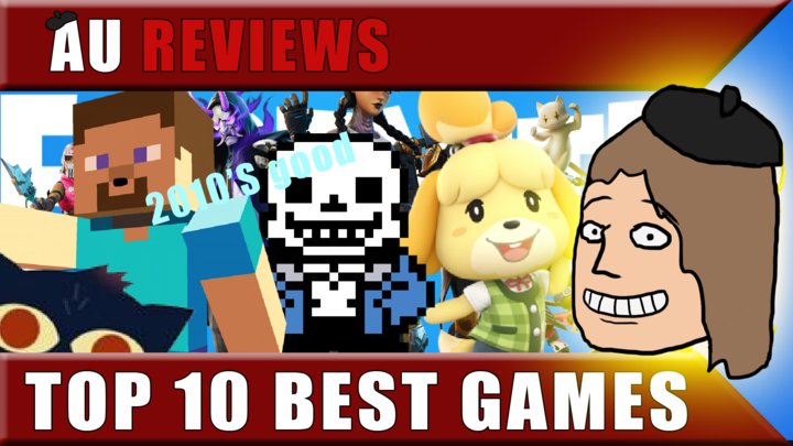 AU Reviews: Top 10 BEST Games of the 2010's