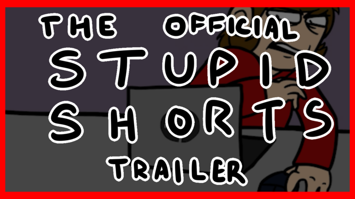 The Official STUPID SHORTS Trailer