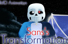 Sans's Transformation [MMD Animated Short]