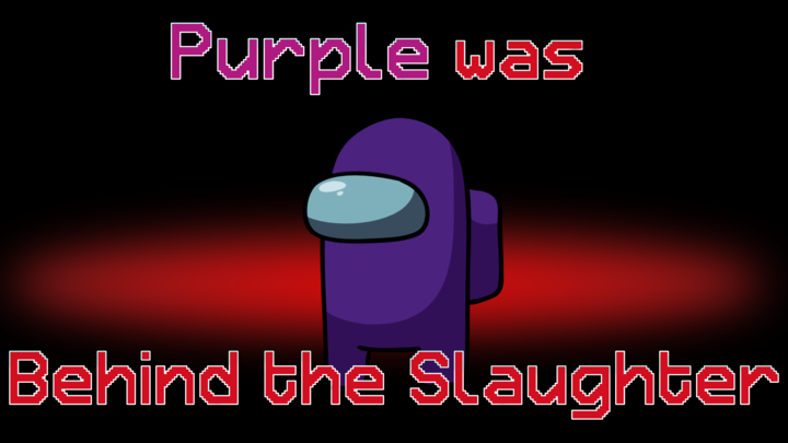 The Purple Imposter Behind the Slaughter