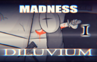 Madness Diluvium Ep1 | Infiltration