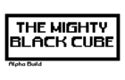 The Mighty Black Cube (Early Alpha)