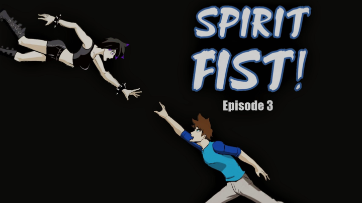 Spirit Fist Episode 3