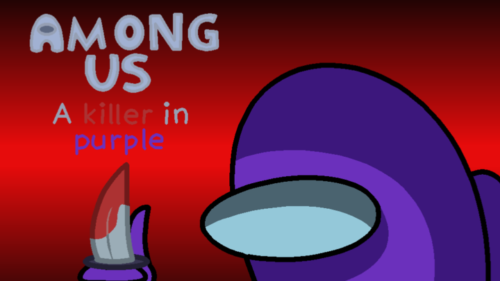 AMONG US: A killer in purple