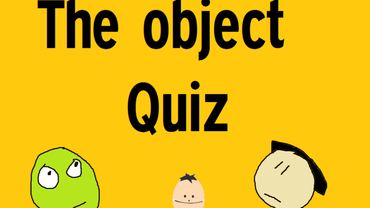 The Object Quiz
