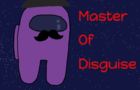 Master of disguise