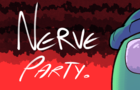 NERVE PARTY