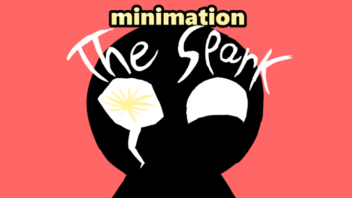 minimation: The Spark