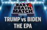 Baby Deathmatch - Trump vs Biden on the EPA