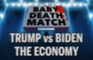 Baby Deathmatch - Trump vs Biden on the Economy