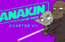 ANAKIN Chp 7: Mission Accomplished