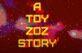 A TOY ZOZ STORY