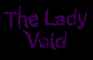 The Lady Void