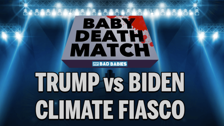 Baby Deathmatch - Trump vs Biden on Climate Fiasco