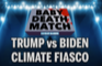 Baby Deathmatch - Trump vs Biden on Climate Fiasco