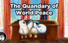 The Quandary of World Peace