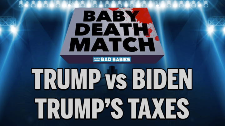 Baby Deathmatch - Trump vs Biden on Trump's Taxes