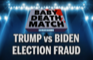Baby Deathmatch - Trump vs Biden on Election Fraud