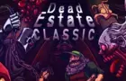 Dead Estate CLASSIC