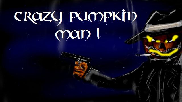 Crazy Pumpkin Man (Halloween 2020 edition)