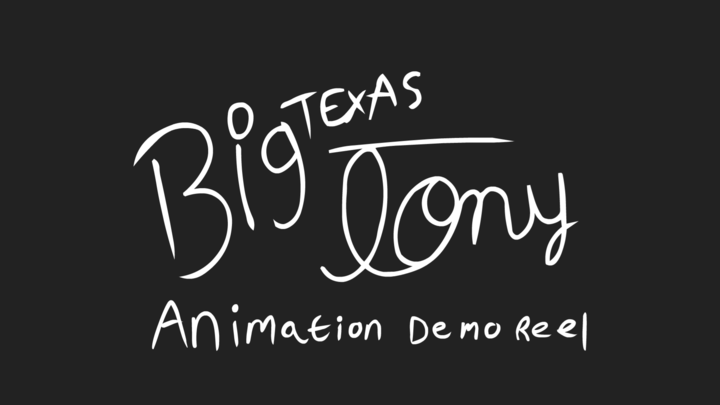 BigTexasTony Animation Demo Reel 2020