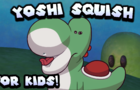 Yoshi Squished (for kids!)