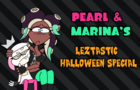 Pearl &amp;amp; Marina's Leztastic Halloween Special