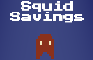 Squid Savings
