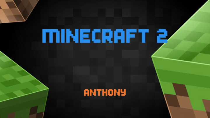 Minecraft 2 by Anthony (2016)