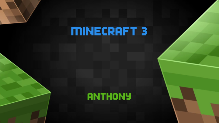 Minecraft 3 by Anthony (2016)
