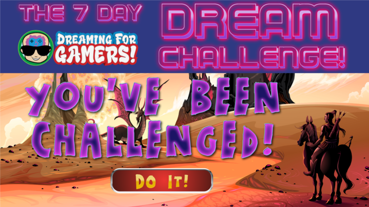 7-Day Dreaming for Gamers Dream Challenge!