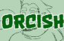 Orcish (Pilot 2018)